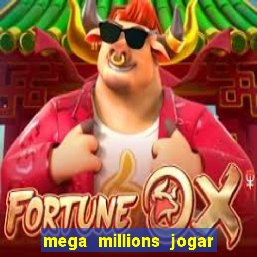 mega millions jogar do brasil